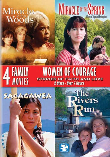 Women of Courage: Stories of Faith & Love (Miracle in the Woods / Miracle of the Spring / Sacagawea / The Rivers Run) cover