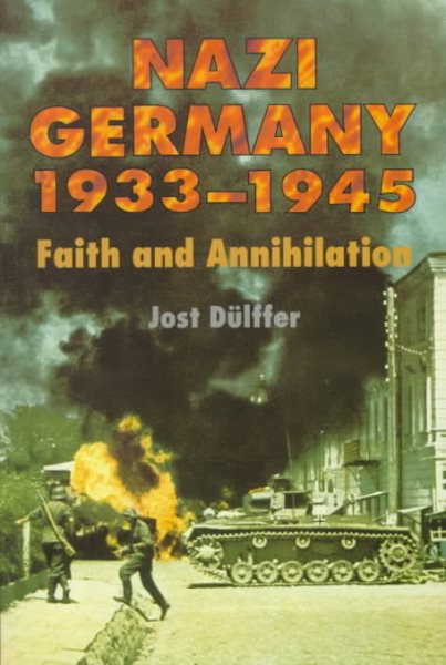 Nazi Germany 1933-1945: Faith and Annihilation (Hodder Arnold Publication) cover