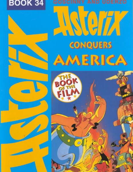 Asterix Conquers America: The Book of the Film (Book 34)