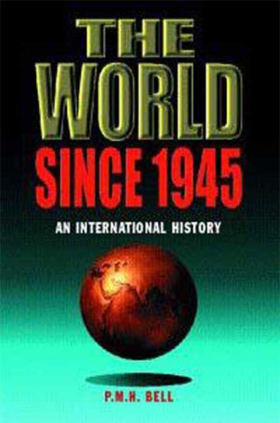 The World Since 1945: An International History (Hodder Arnold Publication) cover