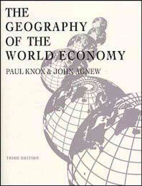 The Geography of the World Economy: An Introduction To Economics Geography (Hodder Arnold Publication) cover