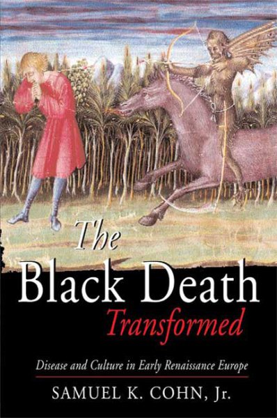 The Black Death Transformed: Disease and Culture in Early Renaissance Europe (Arnold Publication) cover