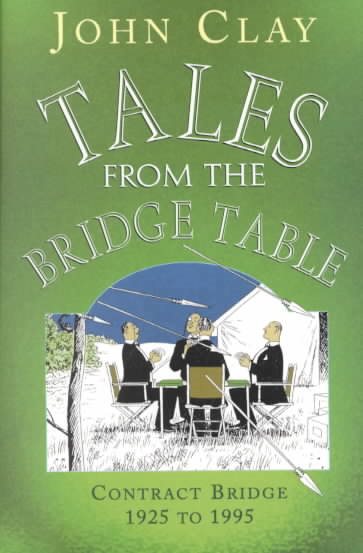 Tales from the Bridge Table: Contract Bridge 1925 to 1995 cover