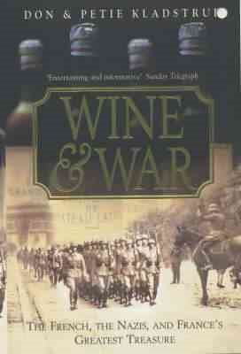 Wine and War : The French, the Nazis and France's Greatest Treasure cover