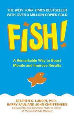 Fish! : A Remarkable Way to Boost Morale and Improve Results cover