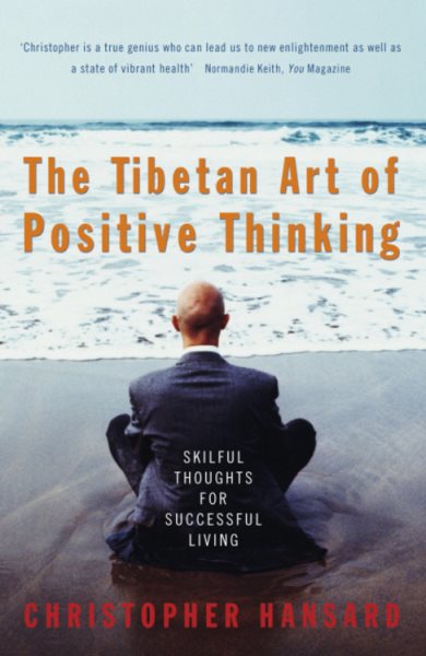 The Tibetan Art of Positive Thinking : Skillful Thoughts for Successful Living cover