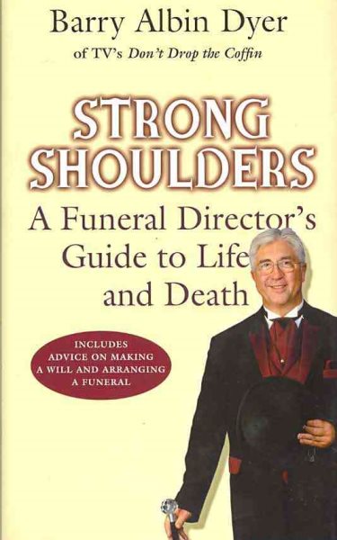 Strong Shoulders: A Funeral Director's Guide to Life and Death cover