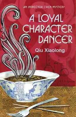A Loyal Character Dancer [Paperback] Qiu Xiaolong (author) (As heard on Radio 4) cover