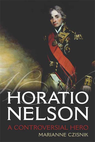 Horatio Nelson: A Controversial Hero cover