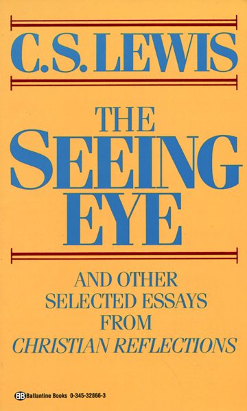 The Seeing Eye and Other Selected Essays from Christian Reflections cover
