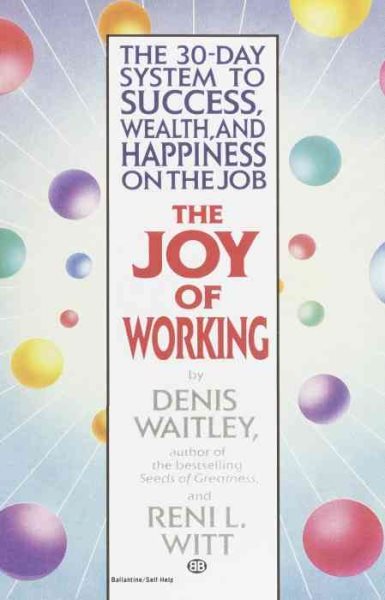 The Joy of Working: The 30-Day System to Success, Wealth, and Happiness on the Job cover