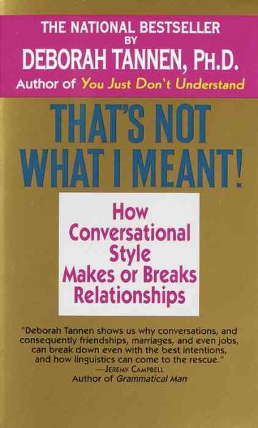That's Not What I Meant!: How Conversational Style Makes or Breaks Relationships cover