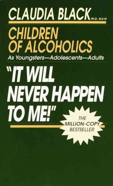 'It Will Never Happen to Me!' Children of Alcoholics: As Youngsters - Adolescents - Adults cover