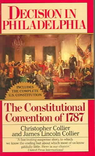 Decision in Philadelphia: The Constitutional Convention of 1787 cover