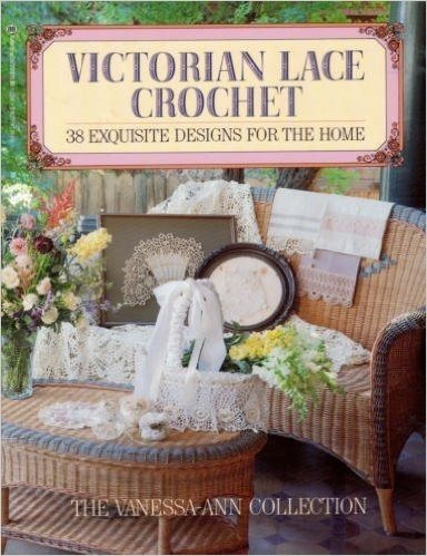 Victorian Lace Crochet: 38 Exquisite Designs for the Home cover