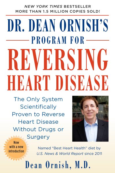 Dr. Dean Ornish's Program for Reversing Heart Disease: The Only System Scientifically Proven to Reverse Heart Disease Without Drugs or Surgery cover