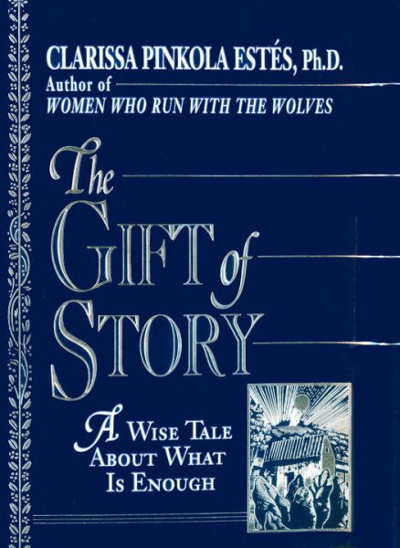 The Gift of Story: A Wise Tale About What is Enough cover