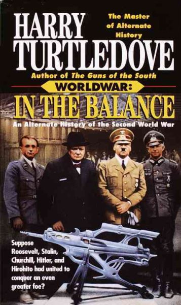 In the Balance: An Alternate History of the Second World War (Worldwar, Volume 1) cover