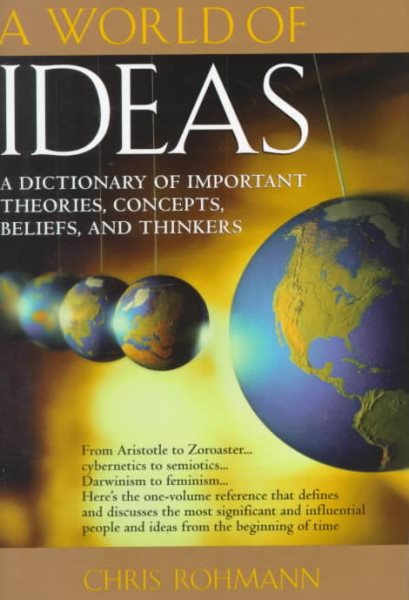 A World of Ideas: A Dictionary of Important Theories, Concepts, Beliefs, and Thinkers cover