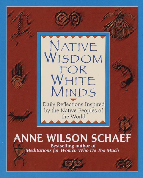 Native Wisdom for White Minds: Daily Reflections Inspired by the Native Peoples of the World cover