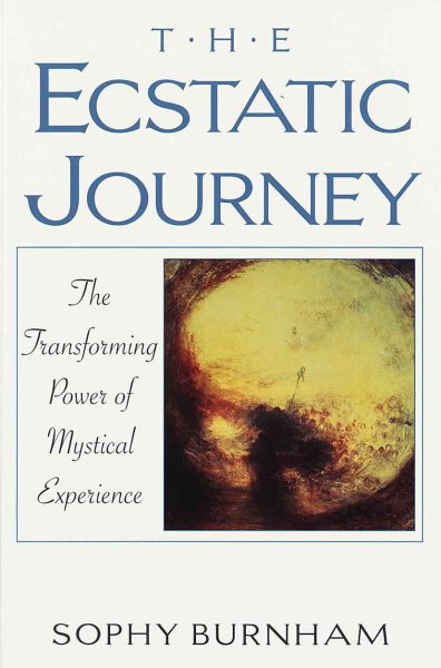 The Ecstatic Journey: The Transforming Power of Mystical Experience cover