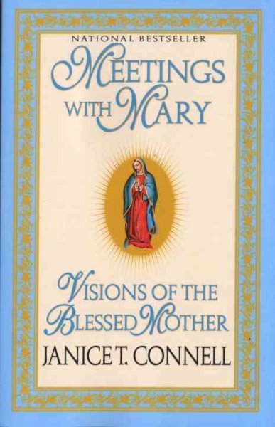 Meetings with Mary: Visions of the Blessed Mother cover
