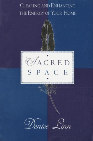 Sacred Space: Clearing and Enhancing the Energy of Your Home cover