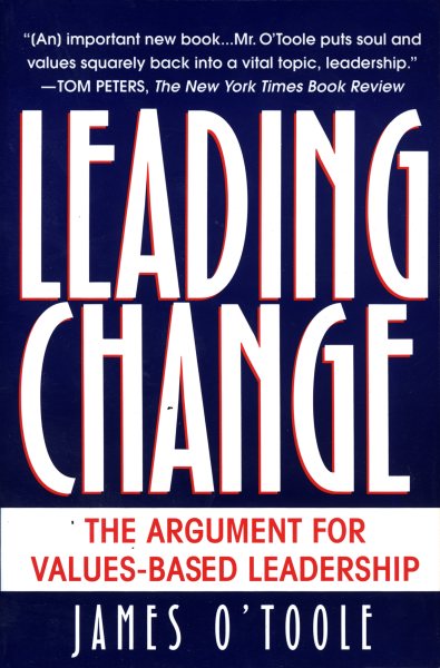 Leading Change: The Argument for Values-Based Leadership cover