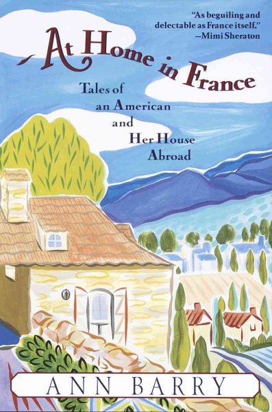 At Home in France: Tales of an American and Her House Aboard cover