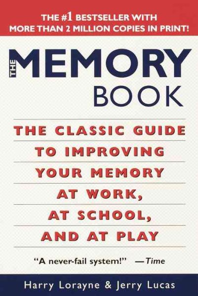 The Memory Book: The Classic Guide to Improving Your Memory at Work, at School, and at Play cover