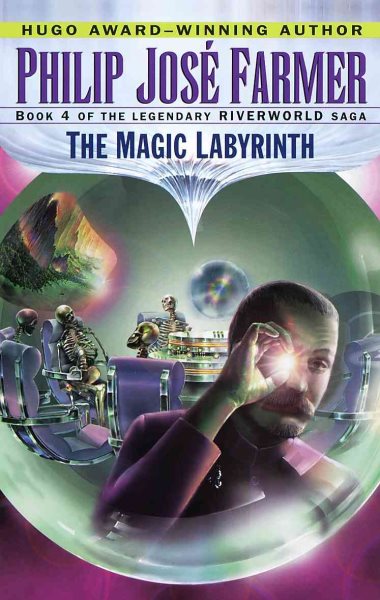 The Magic Labyrinth (Riverworld Saga, Book 4) cover