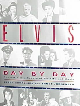 Elvis Day by Day: The Definitive Record of His Life and Music