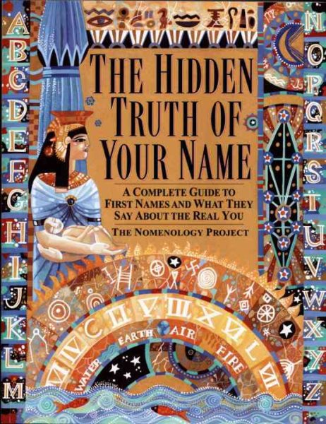 Hidden Truth of Your Name: A Complete Guide to First Names & What They Say about the Real You cover