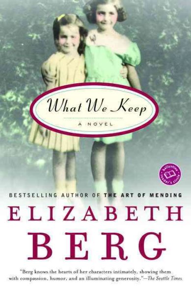 What We Keep: A Novel (Ballantine Reader's Circle) cover
