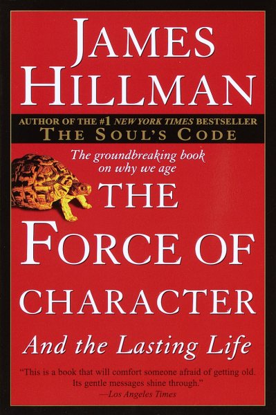 The Force of Character: And the Lasting Life cover