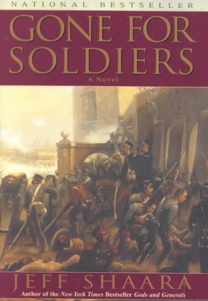 Gone for Soldiers: A Novel of the Mexican War cover