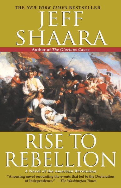 Rise to Rebellion: A Novel of the American Revolution (The American Revolutionary War) cover