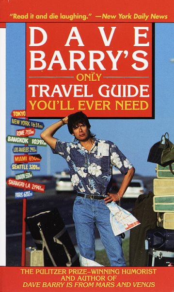 Dave Barry's Only Travel Guide You'll Ever Need cover