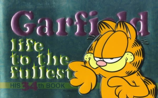Garfield: Life to the Fullest: His 34th Book cover