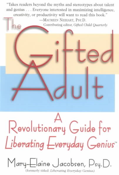 The Gifted Adult: A Revolutionary Guide for Liberating Everyday Genius(tm) cover