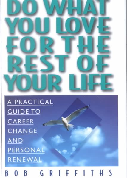 Do What You Love for the Rest of Your Life: A Practical Guide to Career Change and Personal Renewal cover