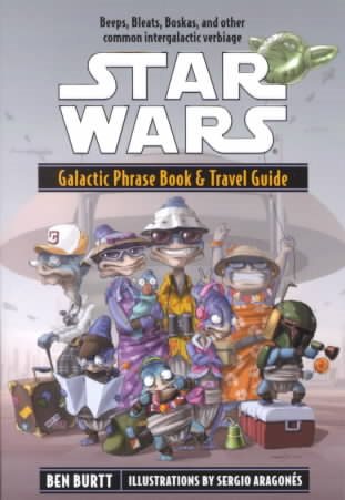 Galactic Phrase Book & Travel Guide: Beeps, Bleats, Boskas, and Other Common Intergalactic Verbiage (Star Wars) cover