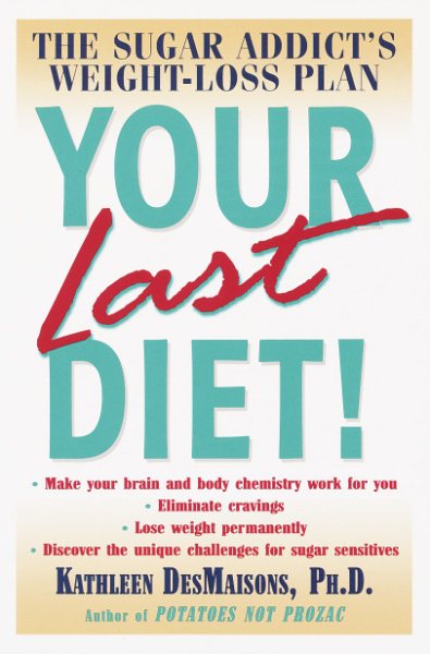 Your Last Diet!: The Sugar Addict's Weight-Loss Plan cover