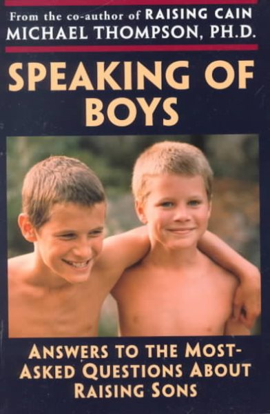 Speaking of Boys: Answers to the Most-Asked Questions About Raising Sons cover