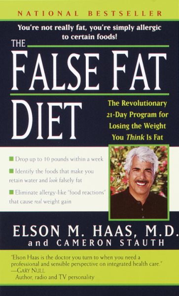 The False Fat Diet: The Revolutionary 21-Day Program for Losing the Weight You Think Is Fat cover