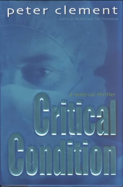 Critical Condition: A Medical Thriller cover