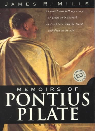 Memoirs of Pontius Pilate: A Novel (Ballantine Reader's Circle)