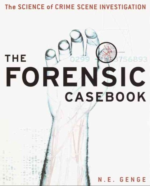 The Forensic Casebook: The Science of Crime Scene Investigation cover