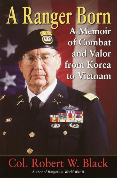 A Ranger Born: A Memoir of Combat and Valor from Korea to Vietnam cover