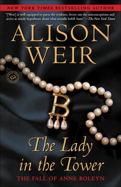 The Lady in the Tower: The Fall of Anne Boleyn (Random House Reader's Circle) cover